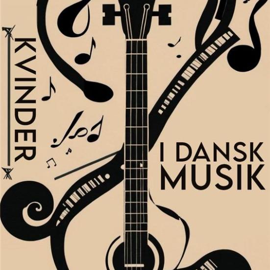 Billede med teksten "Kvinder i dansk musik". Blandt teksten flyder en guitar og noder sammen.